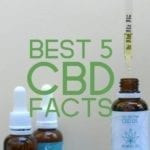 5 CBD FACTS YOU NEED TO KNOW