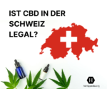 Ist CBD in der Schweiz legal?